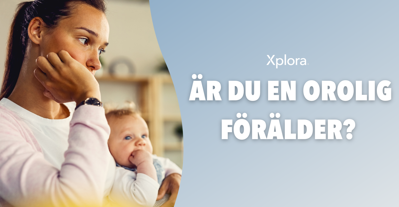 Är du en orolig förälder? Xplora är lösningen!
