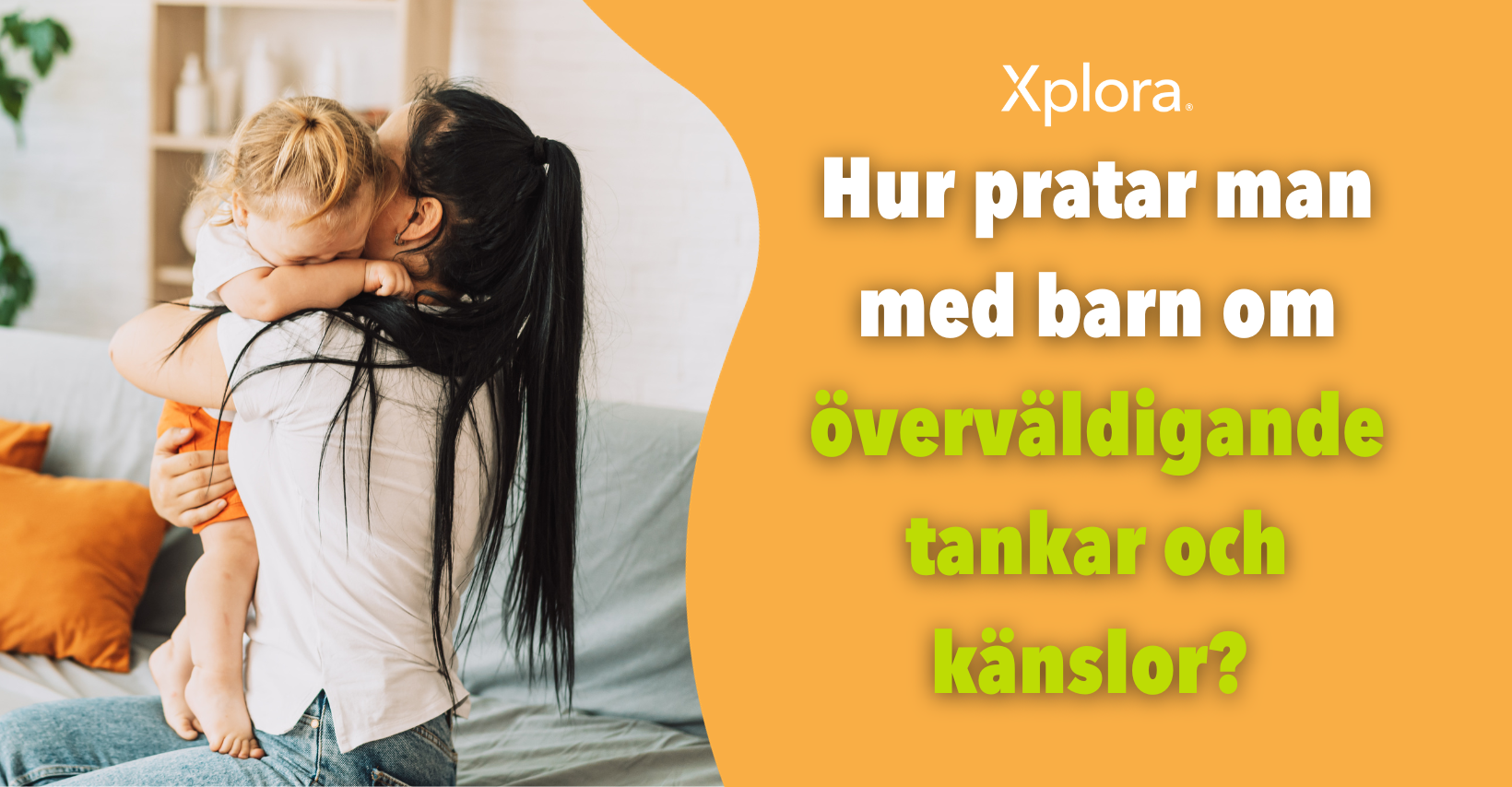 Hur pratar man med barn om överväldigande tankar och känslor?