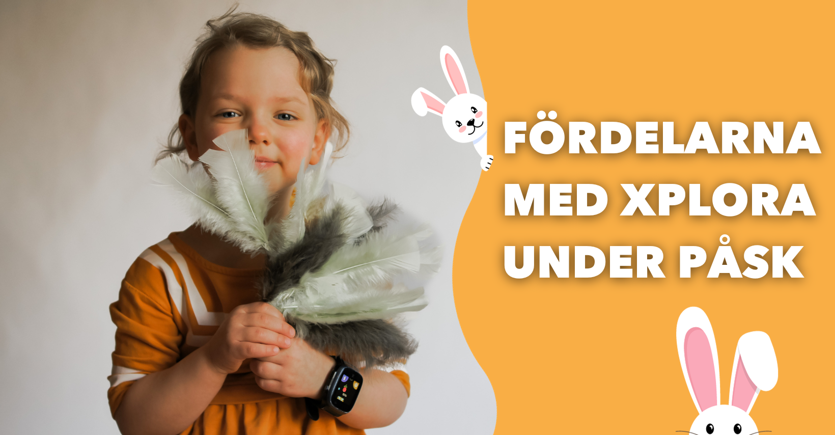 Fördelarna med Xplora under påskhelgen!