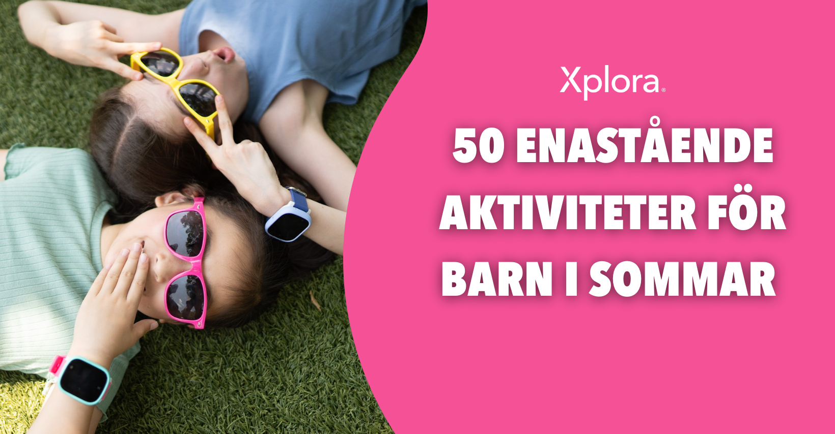 50 enastående aktiviteter för barn i sommar